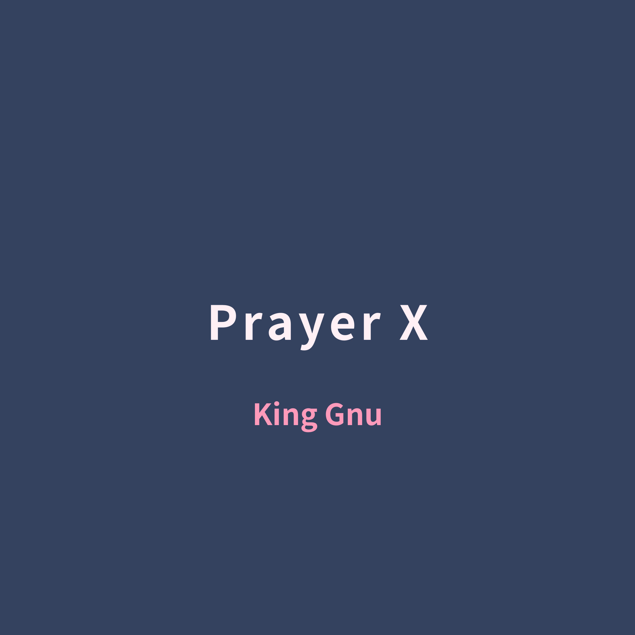King Gnu - Prayer X